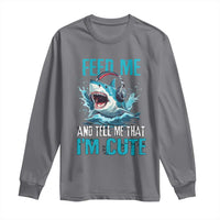 Shark Lover Long Sleeve Shirt Feed Me And Tell Me That I'm Cute Ocean - Wonder Print Shop