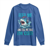 Shark Lover Long Sleeve Shirt Feed Me And Tell Me That I'm Cute Ocean - Wonder Print Shop