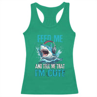 Shark Lover Racerback Tank Top Feed Me And Tell Me That I'm Cute Ocean - Wonder Print Shop