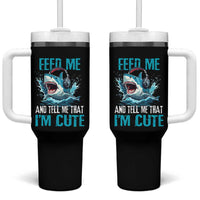 Shark Lover Tumbler With Handle Feed Me And Tell Me That I'm Cute Ocean - Wonder Print Shop