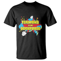 Teachers T Shirt Teaching Is My Super Power Retro Comic - Wonder Print Shop
