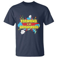 Teachers T Shirt Teaching Is My Super Power Retro Comic - Wonder Print Shop
