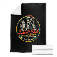 Just A Dad Who Always Came Back With The Milk Throw Blanket Funny Skeleton Father