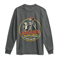 Just A Dad Who Always Came Back With The Milk Long Sleeve Shirt Funny Skeleton Father