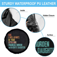 Dad I Will Always Be Your Financial Burden Spare Tire Cover Funny Girl Dad