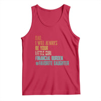 Dad I Will Always Be Your Financial Burden Tank Top Funny Girl Dad
