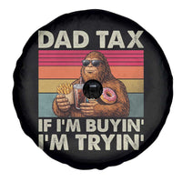 Dad Tax If I Am Buying I Am Trying Spare Tire Cover Funny Bigfoot Dad Father's Day Fast Food
