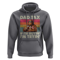 Dad Tax If I Am Buying I Am Trying Hoodie Funny Bigfoot Dad Father's Day Fast Food