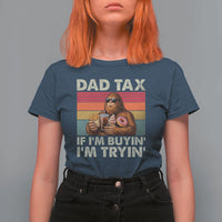 Dad Tax If I Am Buying I Am Trying T Shirt For Women Funny Bigfoot Dad Father's Day Fast Food