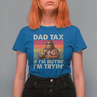 Dad Tax If I Am Buying I Am Trying T Shirt For Women Funny Bigfoot Dad Father's Day Fast Food