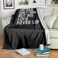 My Dad Isn't Here But His Love Never Left Memorial Father Throw Blanket