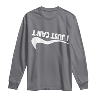 Funny I Just Cant Long Sleeve Shirt Sarcastic Motivation Con Baffo - Wonder Print Shop
