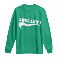Funny I Just Cant Long Sleeve Shirt Sarcastic Motivation Con Baffo - Wonder Print Shop