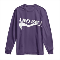 Funny I Just Cant Long Sleeve Shirt Sarcastic Motivation Con Baffo - Wonder Print Shop
