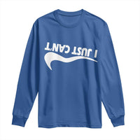 Funny I Just Cant Long Sleeve Shirt Sarcastic Motivation Con Baffo - Wonder Print Shop