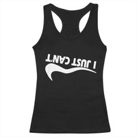 Funny I Just Cant Racerback Tank Top Sarcastic Motivation Con Baffo - Wonder Print Shop