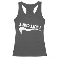 Funny I Just Cant Racerback Tank Top Sarcastic Motivation Con Baffo - Wonder Print Shop