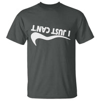 Funny I Just Cant T Shirt Sarcastic Motivation Con Baffo - Wonder Print Shop