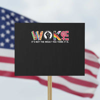 Woke It's Not The Insult You Think It Is Protest Sign Feminist Social Justice - Wonder Print Shop
