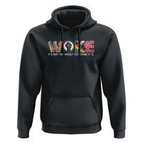 Woke It's Not The Insult You Think It Is Hoodie Feminist Social Justice - Wonder Print Shop