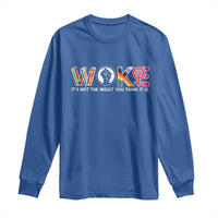 Woke It's Not The Insult You Think It Is Long Sleeve Shirt Feminist Social Justice - Wonder Print Shop