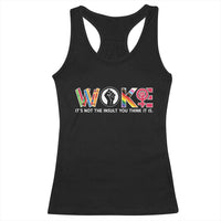 Woke It's Not The Insult You Think It Is Racerback Tank Top Feminist Social Justice - Wonder Print Shop