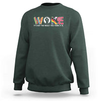 Woke It's Not The Insult You Think It Is Sweatshirt Feminist Social Justice - Wonder Print Shop