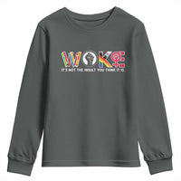 Woke It's Not The Insult You Think It Is Youth Sweatshirt Feminist Social Justice - Wonder Print Shop
