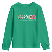 Woke It's Not The Insult You Think It Is Youth Sweatshirt Feminist Social Justice - Wonder Print Shop