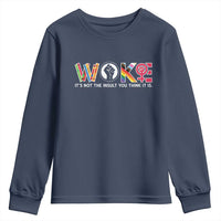 Woke It's Not The Insult You Think It Is Youth Sweatshirt Feminist Social Justice - Wonder Print Shop