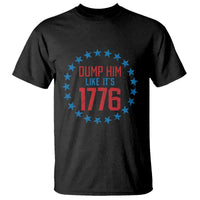 Funny Dump Him Like It's 1776 T Shirt Stars Political Sattire - Wonder Print Shop