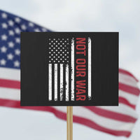 Not Our War Vintage American Flag Protest Sign Pacifists Peace - Wonder Print Shop