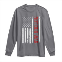 Not Our War Vintage American Flag Long Sleeve Shirt Pacifists Peace - Wonder Print Shop