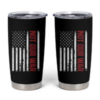 Not Our War Vintage American Flag Tumbler Cup Pacifists Peace - Wonder Print Shop