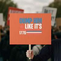 Funny Dump Him Like It's 1776 Protest Sign Star And Stripes - Wonder Print Shop