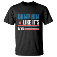 Funny Dump Him Like It's 1776 T Shirt Star And Stripes - Wonder Print Shop