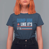 Funny Dump Him Like It's 1776 T Shirt For Women Star And Stripes - Wonder Print Shop