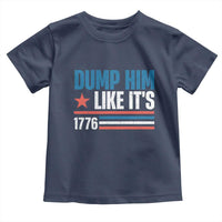 Funny Dump Him Like It's 1776 Toddler T Shirt Star And Stripes - Wonder Print Shop