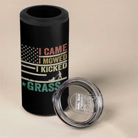 Funny I Came I Mowed I Kicked Grass 4 in 1 Can Cooler Tumbler Lawn Mowing Gardener - Wonder Print Shop