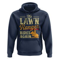 Funny The Lawn Ranger Rides Again Hoodie Lawn Tractor Mowing Western Cowboy - Wonder Print Shop