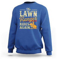 Funny The Lawn Ranger Rides Again Sweatshirt Lawn Tractor Mowing Western Cowboy - Wonder Print Shop