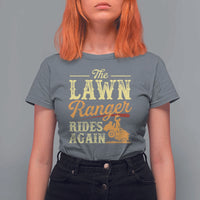 Funny The Lawn Ranger Rides Again T Shirt For Women Lawn Tractor Mowing Western Cowboy - Wonder Print Shop