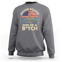 Funny Motor Boat Captain Sweatshirt Motor Boatin' Son Of A Bitch American Flag - Wonder Print Shop