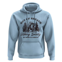 Funny Raccoon Outdoor Mountain Hiker Hoodie Out Of Breath Hiking Society Be There In A Minute - Wonder Print Shop