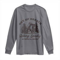 Funny Raccoon Outdoor Mountain Hiker Long Sleeve Shirt Out Of Breath Hiking Society Be There In A Minute - Wonder Print Shop