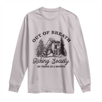 Funny Raccoon Outdoor Mountain Hiker Long Sleeve Shirt Out Of Breath Hiking Society Be There In A Minute - Wonder Print Shop