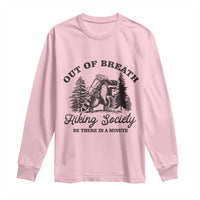 Funny Raccoon Outdoor Mountain Hiker Long Sleeve Shirt Out Of Breath Hiking Society Be There In A Minute - Wonder Print Shop