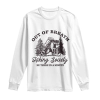 Funny Raccoon Outdoor Mountain Hiker Long Sleeve Shirt Out Of Breath Hiking Society Be There In A Minute - Wonder Print Shop