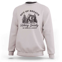 Funny Raccoon Outdoor Mountain Hiker Sweatshirt Out Of Breath Hiking Society Be There In A Minute - Wonder Print Shop