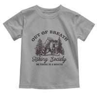 Funny Raccoon Outdoor Mountain Hiker Toddler T Shirt Out Of Breath Hiking Society Be There In A Minute - Wonder Print Shop